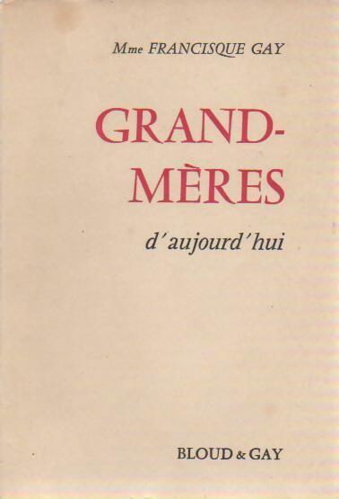Livrenpoche : Grand-mères d'aujourd'hui - Francisque Gay - Livre