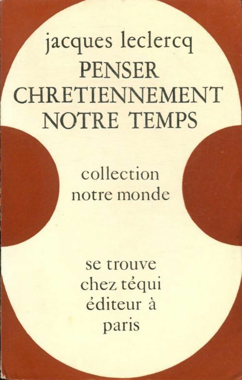 Livrenpoche : Penser chrétiennement notre temps - Jacques Leclerc - Livre