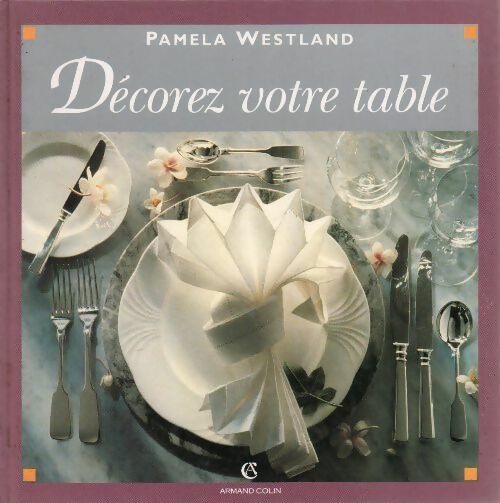 Livrenpoche : Décorez votre table - Pamela Westland - Livre