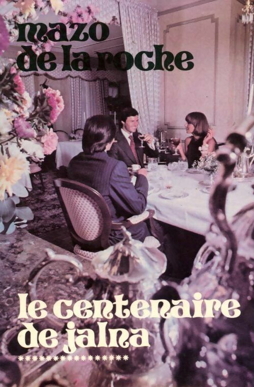Livrenpoche : Le centenaire de Jalna - Mazo De la Roche - Livre