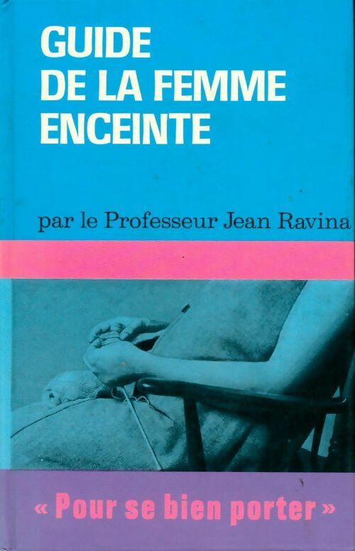 Livrenpoche : Guide de la femme enceinte - Jean Ravina - Livre