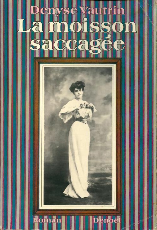 Livrenpoche : La moisson saccagée - Denyse Vautrin - Livre