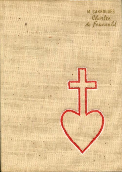 Livrenpoche : Charles de Foucault, explorateur mystique - Michel Carrouges - Livre
