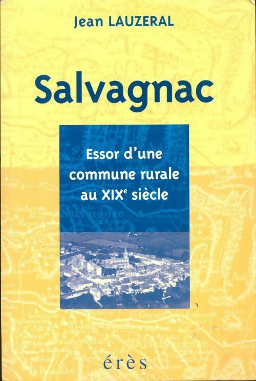 Livrenpoche : Salvagnac. Essor d'une commune rurale au XIXè siécle - Jean Lauzeral - Livre