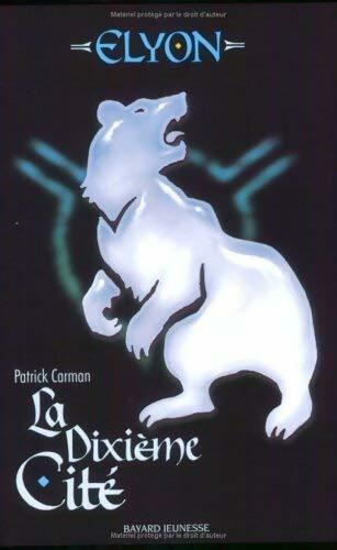 Livrenpoche : Elyon Tome III : La dixième cité - Patrick Carman - Livre