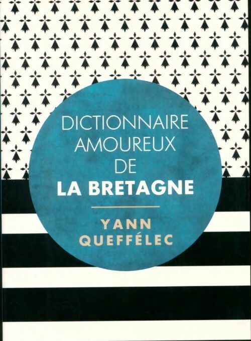 Livrenpoche : Dictionnaire amoureux de la Bretagne - Yann Queffélec - Livre