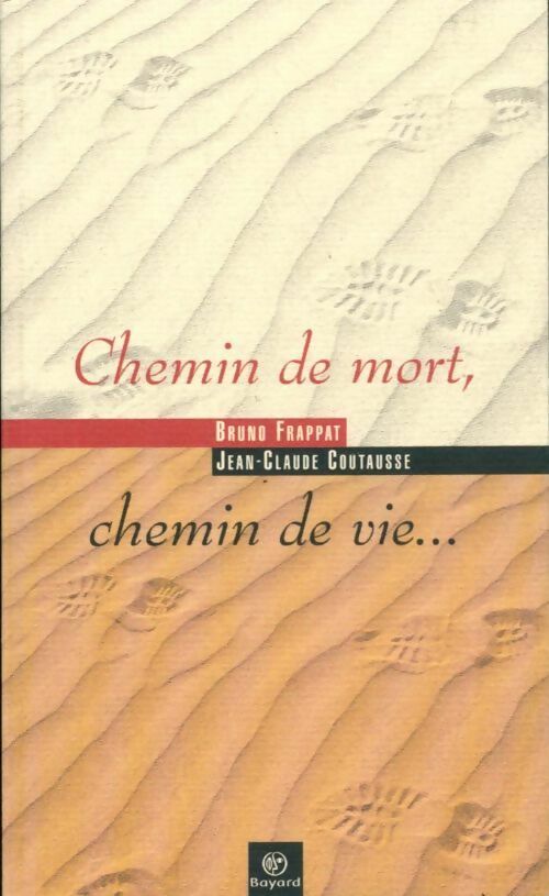 Livrenpoche : Chemin de mort, chemin de vie - Jean-Claude Coutausse, Bruno Frappat - Livre