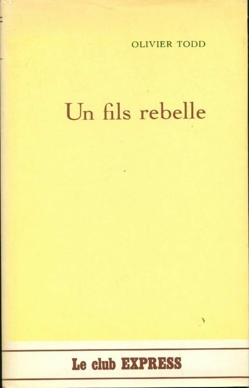 Livrenpoche : Un fils rebelle - Olivier Todd - Livre