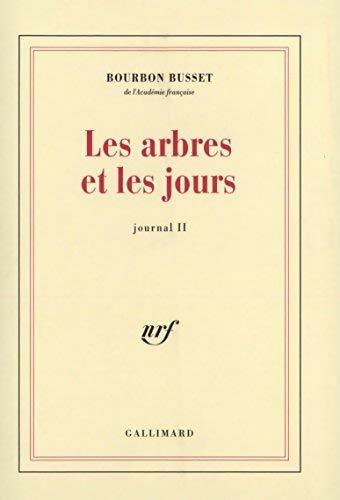 Livrenpoche : Les arbres et les jours - Jacques De Bourbon Busset - Livre
