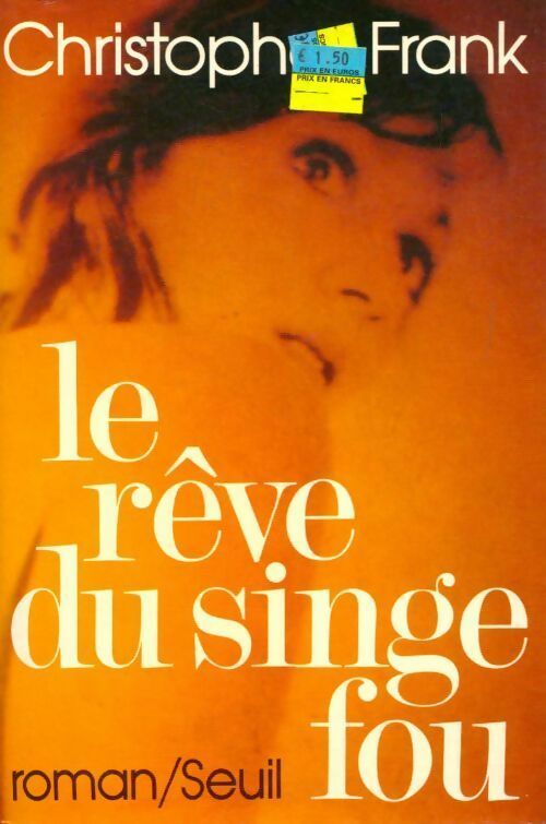 Livrenpoche : Le rêve du singe fou - Christopher Frank - Livre