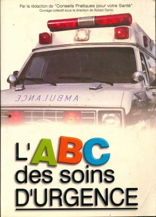 Livrenpoche : L'abc des soins d'urgence - Robert Dehin - Livre