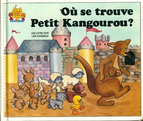 Livrenpoche : Où se trouve petit kangourou ? - Jane Belk Moncure - Livre