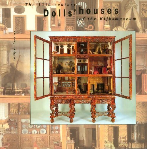 Livrenpoche : The 17th-century dolls' houses of the Rijksmuseum - Jet Pijzel-Dommisse - Livre