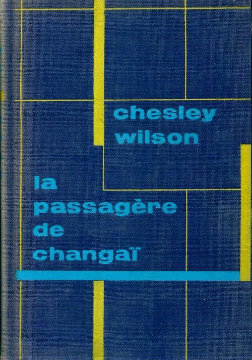 Livrenpoche : La passagère de Changaï - Chesley Wilson - Livre