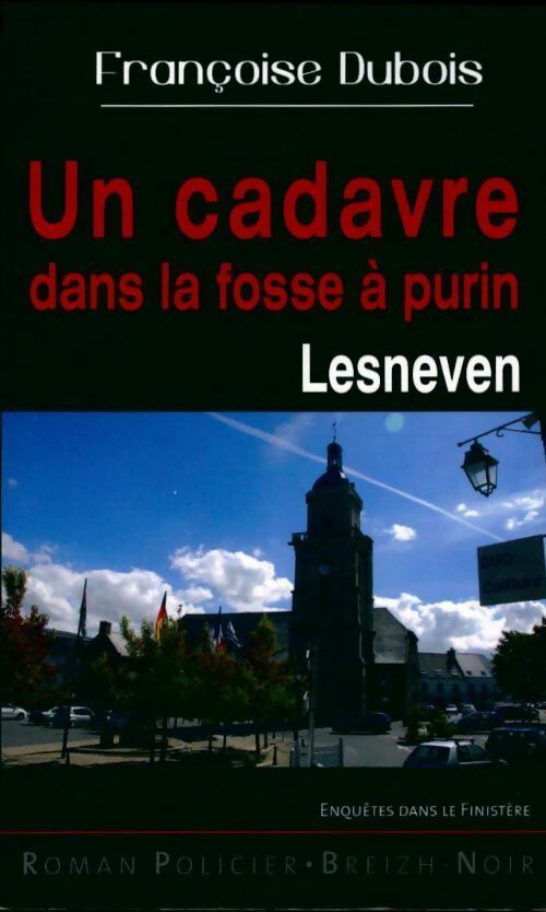 Livrenpoche : Un cadavre dans la fosse à purin. Lesneven - Françoise Dubois - Livre