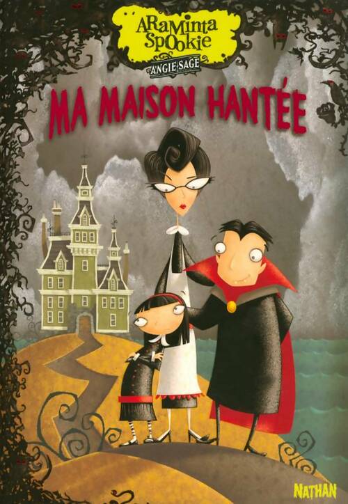 Livrenpoche : Araminta Spookie Tome I : Ma maison hantée - Angie Sage - Livre