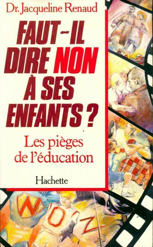 Livrenpoche : Faut-il dire non à ses enfants ? Les pièges de l'éducation - Jacqueline Renaud - Livre