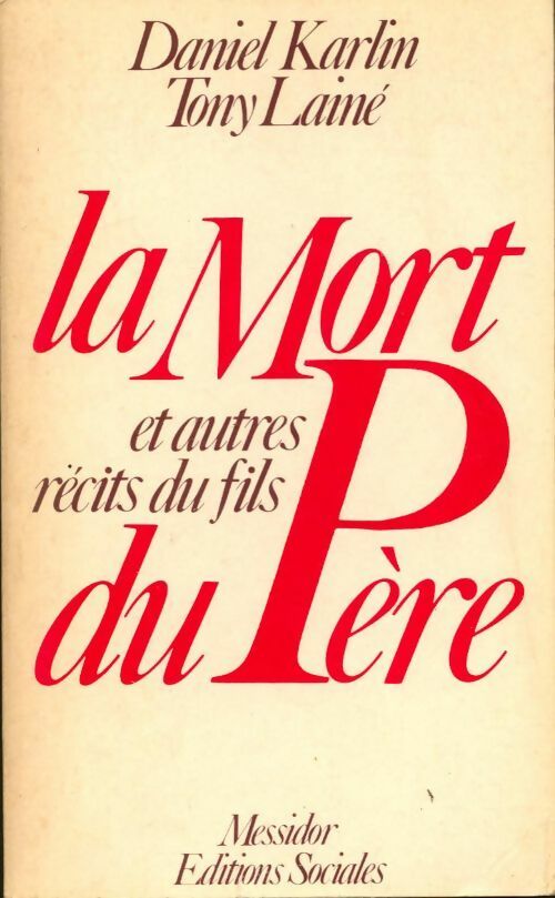 Livrenpoche : La mort du père : Et autres récits du fils - Daniel Karlin, Tony Lainé - Livre