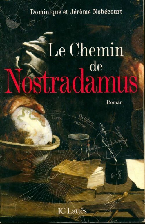 Le chemin de Nostradamus - Dominique Nobécourt - Livre