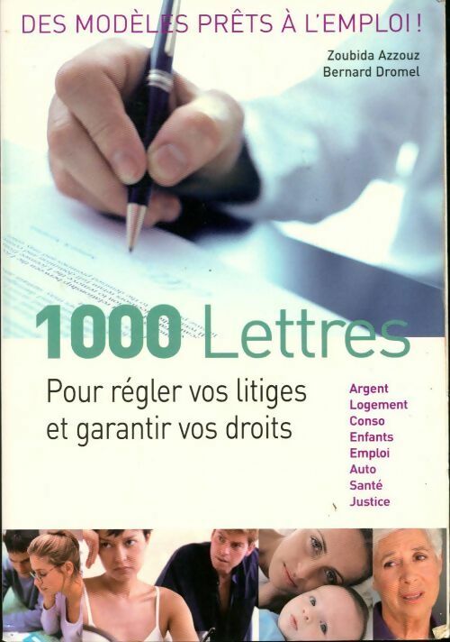 1000 lettres pour régler vos litiges et garantir vos droits - Zoubida Azzouz ; Bernard Dromel -  France Loisirs GF - Livre