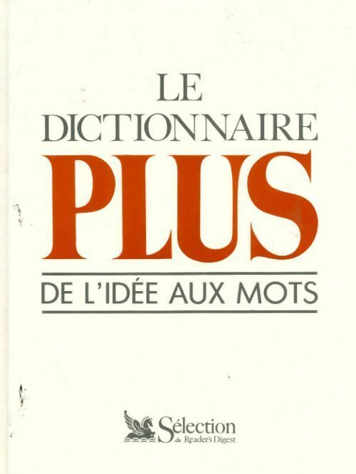 Livrenpoche : Le dictionnaire plus de l'idée aux mots - Collectif - Livre