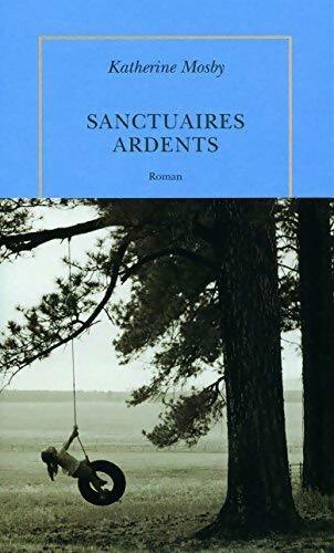 Livrenpoche : Sanctuaires ardents - Katherine Mosby - Livre