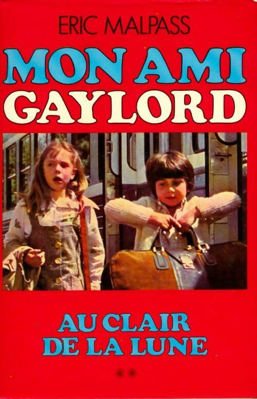 Livrenpoche : Mon ami Gaylord Tome II - Eric Malpass - Livre