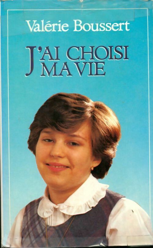 Livrenpoche : J'ai choisi ma vie - Valérie Boussert - Livre
