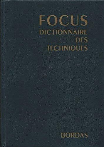 Dictionnaire des techniques - Collectif -  Focus - Livre