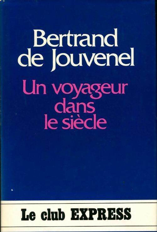 Livrenpoche : Un voyageur dans le siècle - Bertrand De Jouvenel - Livre