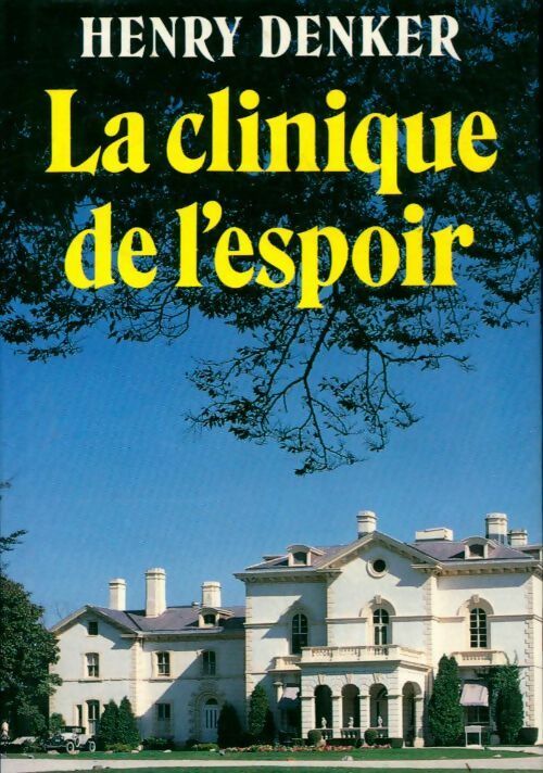 Livrenpoche : La clinique de l'espoir - Henry Denker - Livre
