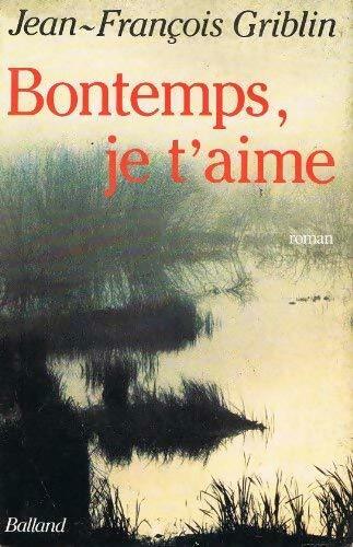 Livrenpoche : Bontemps, je t'aime - Jean-François Griblin - Livre