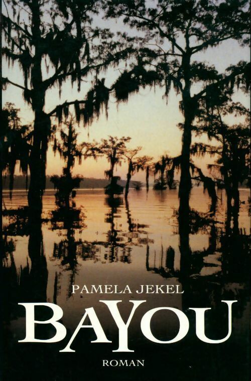 Livrenpoche : Bayou - Pamela Jekel - Livre