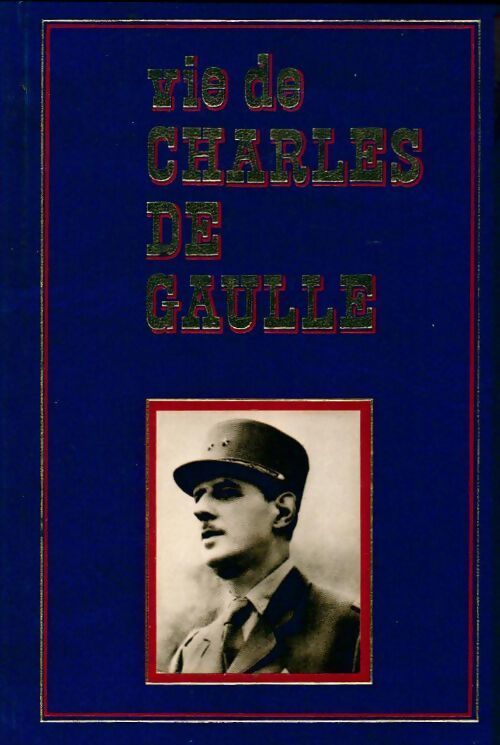 Livrenpoche : Vie de Charles de Gaulle Tome I : 1890-1958 - Gérard Le Marec - Livre