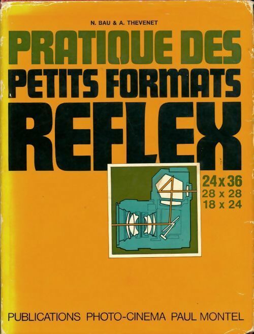 Livrenpoche : La pratique des petits formats. 24x36 reflex - Bau & Thévenet - Livre