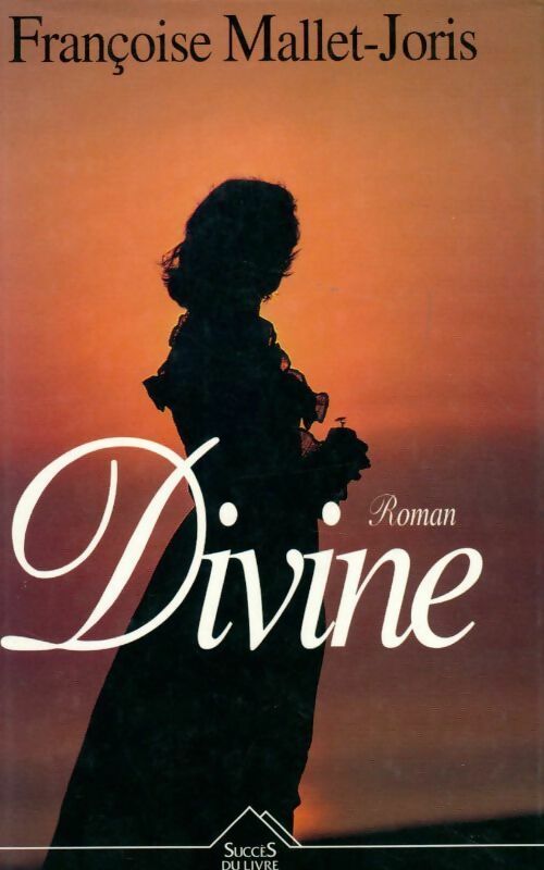 Livrenpoche : Divine - Françoise Mallet-Joris - Livre