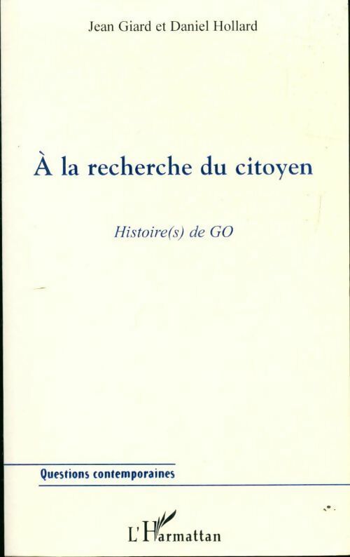 Livrenpoche : A la recherche du citoyen. Histoire(s) de Go - Jean Giard, Daniel Hollard - Livre