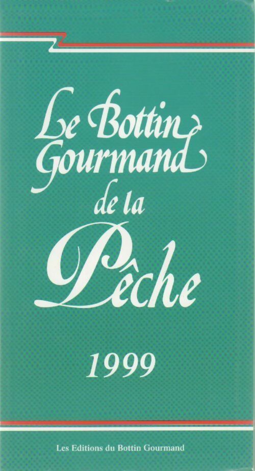 Livrenpoche : Le bottin gourmand de la pêche 1999 - Collectif - Livre