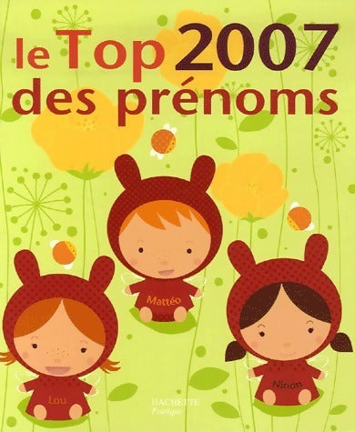 Le top 2007 des prénoms - Pascale De Lomas -  Hachette pratique GF - Livre