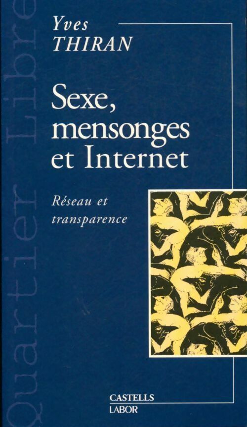 Livrenpoche : Sexe, mensonges et internet - Yves Thiran - Livre