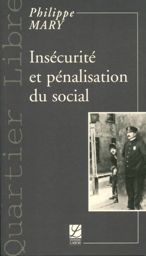 Livrenpoche : Insécurité et pénalisation du social - Philippe Mary - Livre
