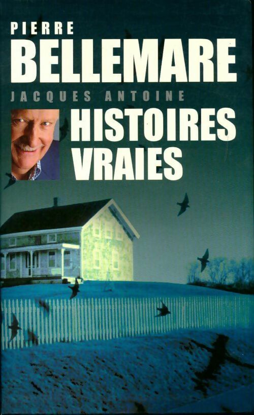 Livrenpoche : Histoires vraies Tome I - Jacques Antoine - Livre