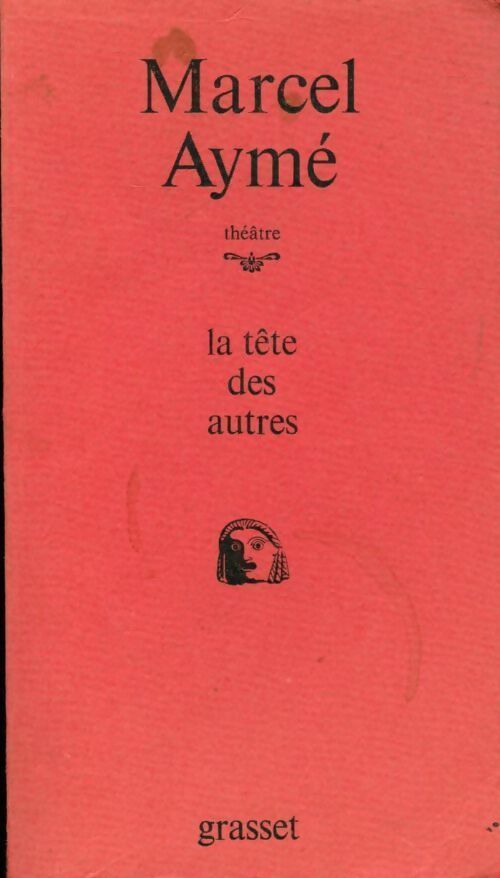 La tête des autres - Marcel Aymé -  Grasset GF - Livre