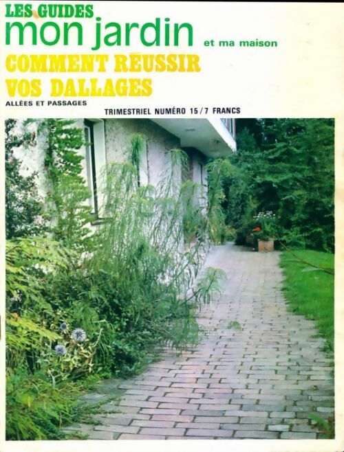 Livrenpoche : Les guides mon jardin et ma maison n°15 : Comment réussir vos dallages - Collectif - Livre