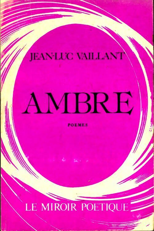 Ambre - Jean-Luc Vaillant -  Le miroir poétique - Livre