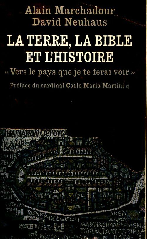 Livrenpoche : La terre, la Bible et l'histoire - Alain Marchadour, David Neuhaus - Livre