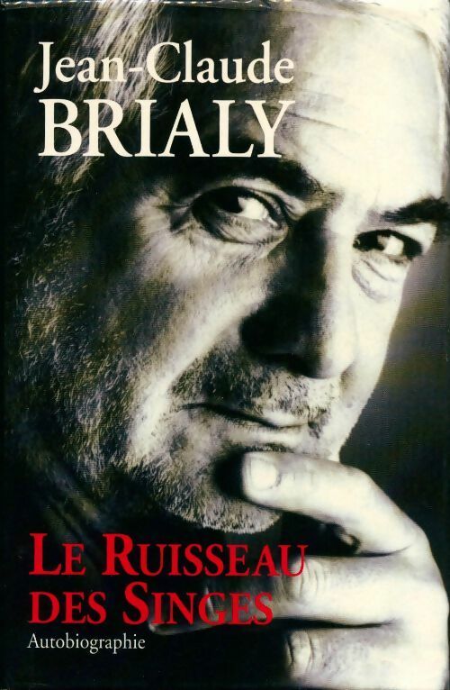 Le ruisseau des singes - Jean-Claude Brialy - Livre