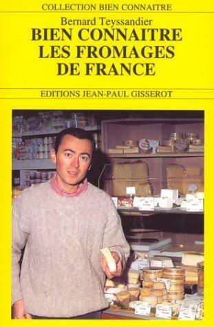 Bien connaître les fromages de France - Bernard Teyssandier -  Bien connaître - Livre