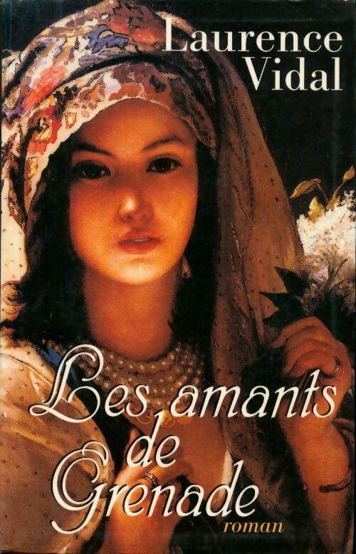 Livrenpoche : Les amants de Grenade - Laurence Vidal - Livre