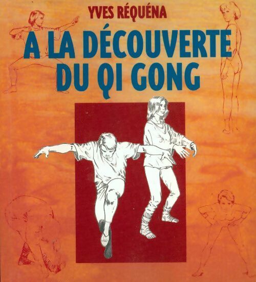 Livrenpoche : A la découverte du Qi-Gong - Yves Réquéna - Livre